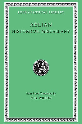 Historical Miscellany (Loeb Classical Library, #486)