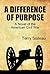 A DIFFERENCE OF PURPOSE: A ...