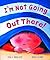I'm Not Going Out There! by Paul Bright