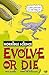 Evolve or Die by Phil Gates