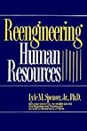 Reengineering Human Resources: Achieving Radical Increases in Service Quality--with 50% to 90% Cost and Head Count Reductions