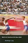 More Than Just a Game: Sports in American Life Since 1945