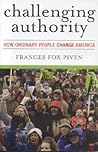 Challenging Authority: How Ordinary People Change America (Polemics)