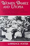 Women, Family, and Utopia: Communal Experiments of the Shakers, the Oneida Community, and the Mormons (Utopianism and Communitarianism) Women, Family, and Utopia: Communal Experiments of the Shakers, the Oneida Community, and the Mormons (Utopianism and Communitarianism)