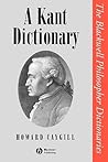 A Kant Dictionary (Blackwell Philosopher Dictionaries)