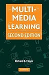 Multimedia Learning by Richard E. Mayer