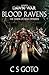 Blood Ravens by C.S. Goto