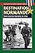 Destination Normandy (Stackpole Military History Series)