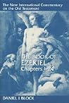 The Book of Ezekiel, Chapters 1-24 The Book of Ezekiel, Chapters 1-24