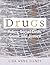 Drugs: Policy, Social Costs, Crime, and Justice