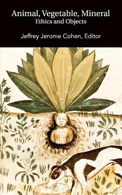 Animal, Vegetable, Mineral: Ethics and Objects (Paperback)