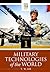 Military Technologies of the World [2 volumes] (Praeger Security International)