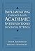 Implementing Evidence-Based Academic Interventions in School Settings