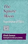 SQUARE MOON: SUPERNATURAL TALES