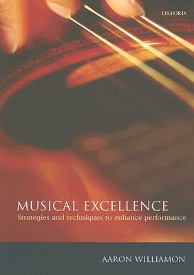 MUSICAL EXCELLENCE P: Strategies and Techniques to Enhance Performance (Paperback)