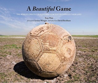 A Beautiful Game: The World's Greatest Players and How Soccer Changed Their Lives (Hardcover)