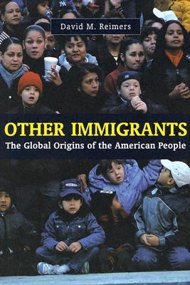 Other Immigrants: The Global Origins of the American People (Paperback)