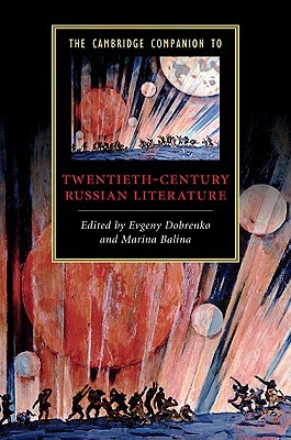 The Cambridge Companion to Twentieth-Century Russian Literature (Cambridge Companions to Literature)