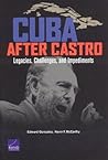 Cuba After Castro: Legacies, Challenges, and Impediments
