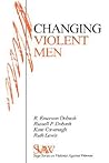 Changing Violent Men (SAGE Series on Violence against Women)