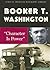Booker T. Washington: "Character Is Power" (African-American Biography Library)