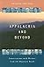 Appalachia and Beyond: Conversations with Writers from the Mountain South