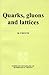 Quarks, Gluons and Lattices (Cambridge Monographs on Mathematical Physics)