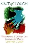 Out of Touch: When Parents and Children Lose Contact after Divorce Out of Touch: When Parents and Children Lose Contact after Divorce