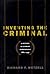 Inventing the Criminal: A History of German Criminology, 1880-1945 (Studies in Legal History)