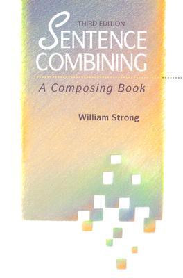 Sentence Combining: A Composing Book (Paperback)
