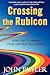 Crossing the Rubicon: Seven...