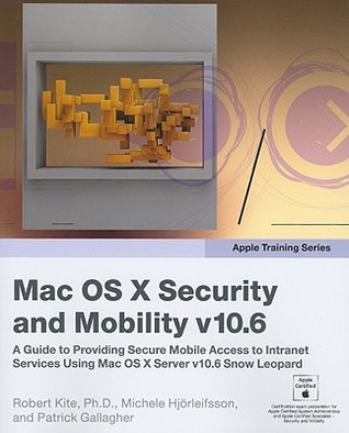 Mac OS X Security and Mobility v10.6 (Paperback)