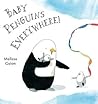 Baby Penguins Everywhere! by Melissa Guion