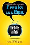Freaks in a Box: The Myths of Media Freaks in a Box: The Myths of Media