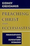 Preaching Christ from Ecclesiastes: Foundations for Expository Sermons