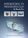 Introduction to Precious Metal Clay Introduction to Precious Metal Clay