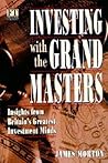 Investing with the Grand Masters: Investment Stratetgies of Britain's Most Successful Investors