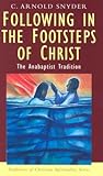 Following in the Footsteps of Christ by C. Arnold Snyder