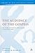 The Audience of the Gospels by Edward W. Klink III