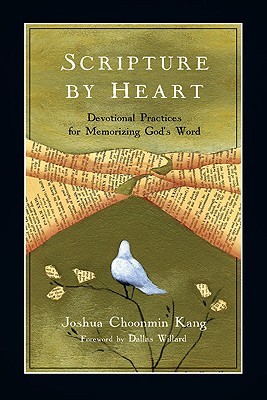 Scripture by Heart: Devotional Practices for Memorizing God's Word (Paperback)