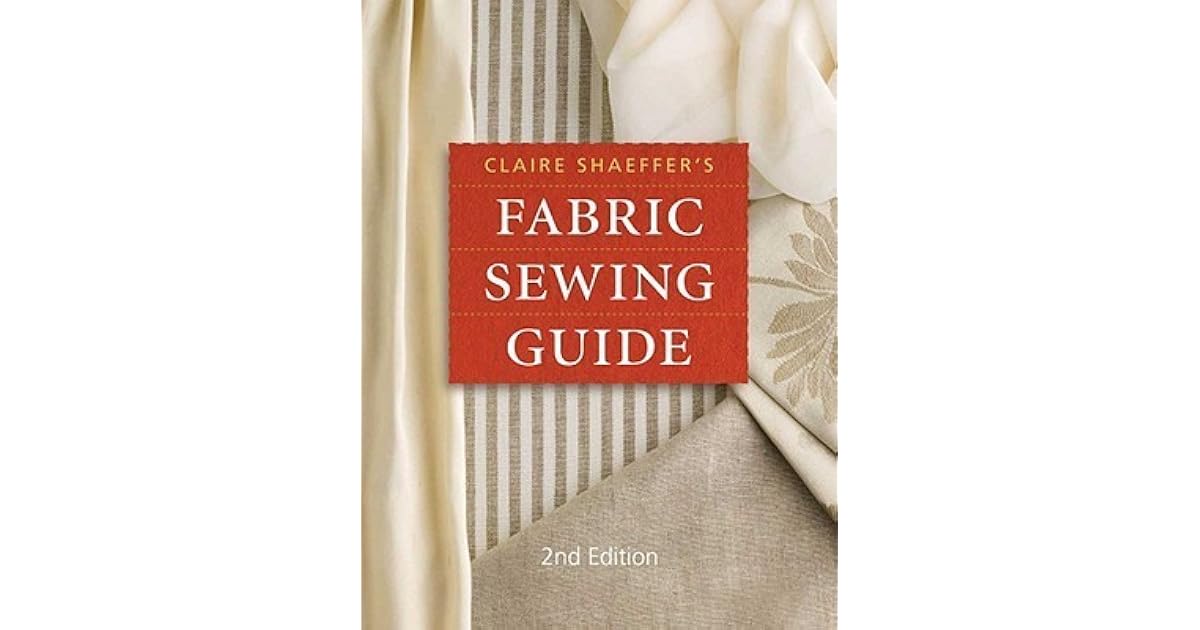 Claire Shaeffer's Fabric Sewing Guide by Claire B. Shaeffer