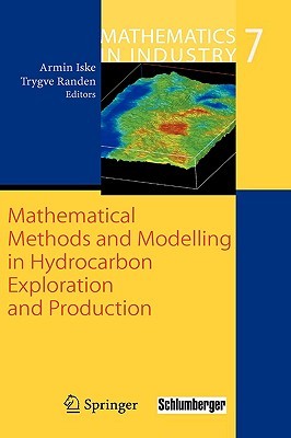 Mathematical Methods and Modelling in Hydrocarbon Exploration and Production (Mathematics in Industry, 7)