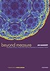 Beyond Measure: Modern Physics, Philosophy, and the Meaning of Quantum Theory