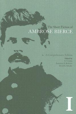 The Short Fiction of Ambrose Bierce 1: A Comprehensive Edition (cloth)