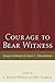 Courage to Bear Witness: Essays in Honor of Gene L. Davenport