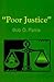 "Poor Justice"