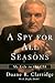 A Spy For All Seasons by Duane R. Clarridge
