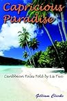 Capricious Paradise: Caribbean Tales Told by Lis Twa