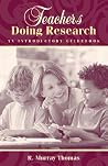 Teachers Doing Research: An Introductory Guidebook Teachers Doing Research: An Introductory Guidebook