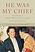 He Was My Chief: The Memoir...
